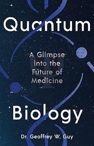 Quantum Biology: A glimpse into the future of medicine